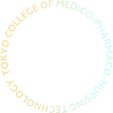 TOKYO COLLEGE OF MEDICO-PHARMACO-NURSING TECHNOLOGY